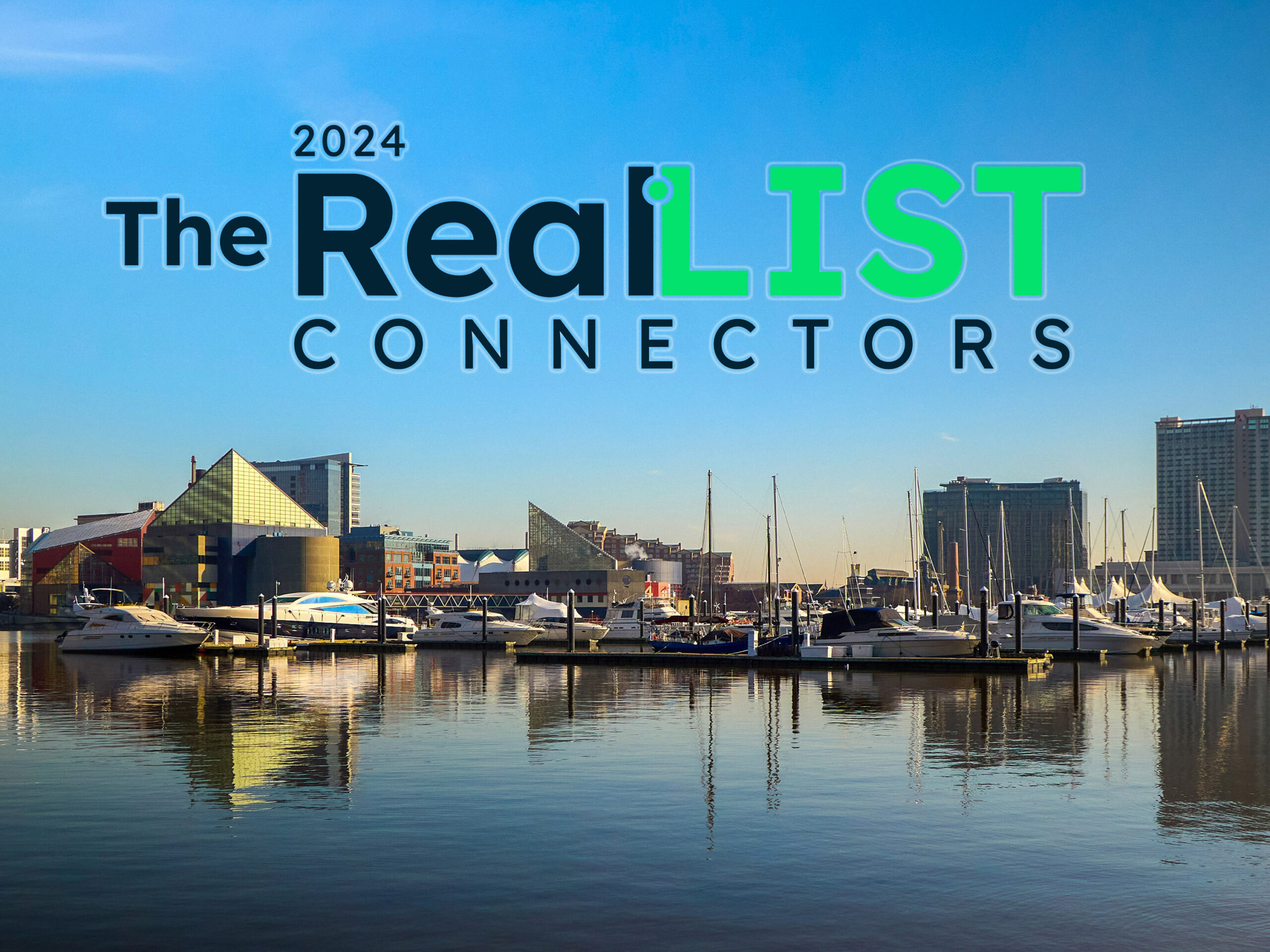 Skyline of a city's waterfront featuring modern buildings and moored sailboats, with the text "The 2024 RealLIST Connectors" overlaid on the sky.