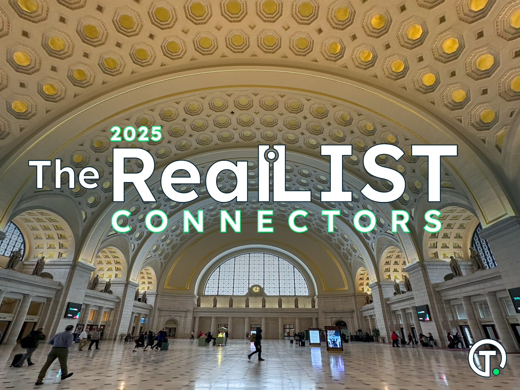Interior of a grand train station with arched ceilings and people walking; overlaid text reads “2025 The RealLIST Connectors.”.